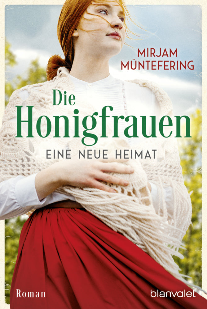 Die Honigfrauen - Eine neue Heimat (Mirjam Müntefering)