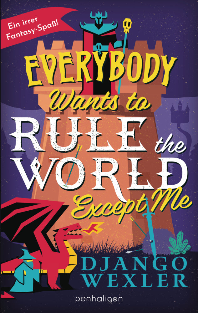 Everybody Wants to Rule the World Except Me (Django Wexler)
