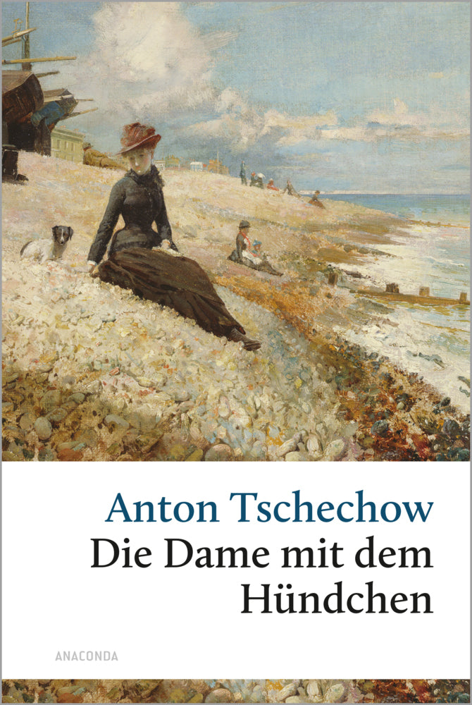 Die Dame mit dem Hündchen und andere Liebesgeschichten (Anton Pawlowitsch Tschechow)