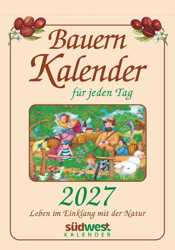 Bauernkalender für jeden Tag 2027 - Leben im Einklang mit der Natur  - Tagesabreißkalender zum Aufstellen oder Aufhängen (Michaela Muffler-Röhrl)