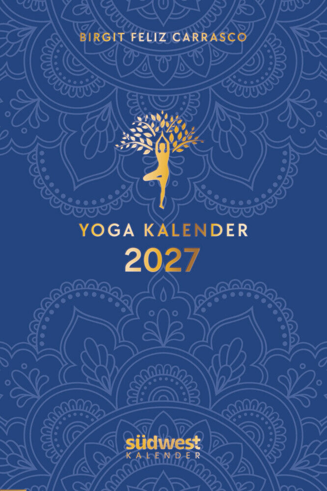 Yoga-Kalender 2027 - Taschenkalender mit Mantras, Meditationen, Affirmationen und Hintergrundgeschichten - im praktischen Format 10, 0 x 15, 5 cm, mit zahlreichen Illustrationen und Lesebändchen (Birgit Feliz Carrasco)