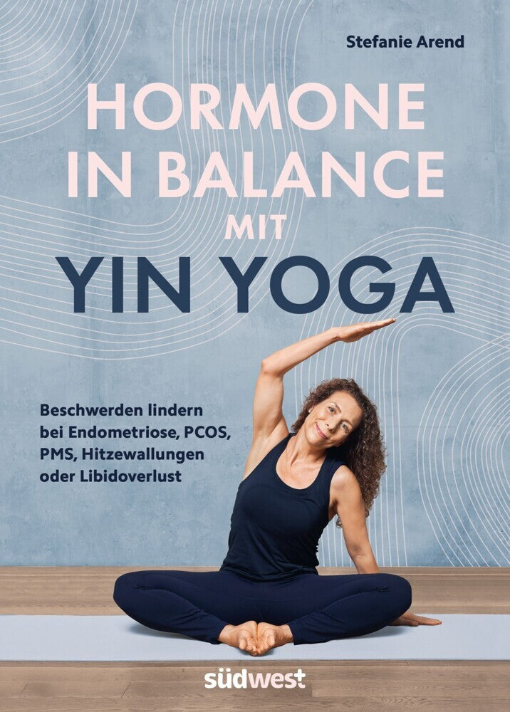 Hormone in Balance mit Yin Yoga (Stefanie Arend)