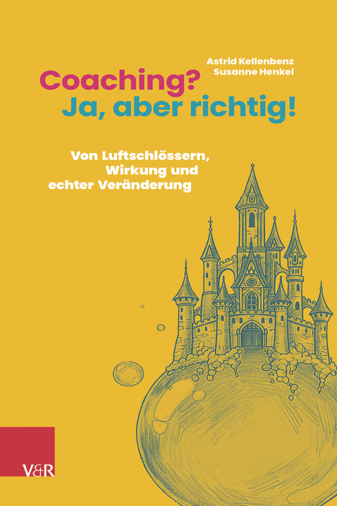 Coaching? Ja, aber richtig! (Astrid Kellenbenz)