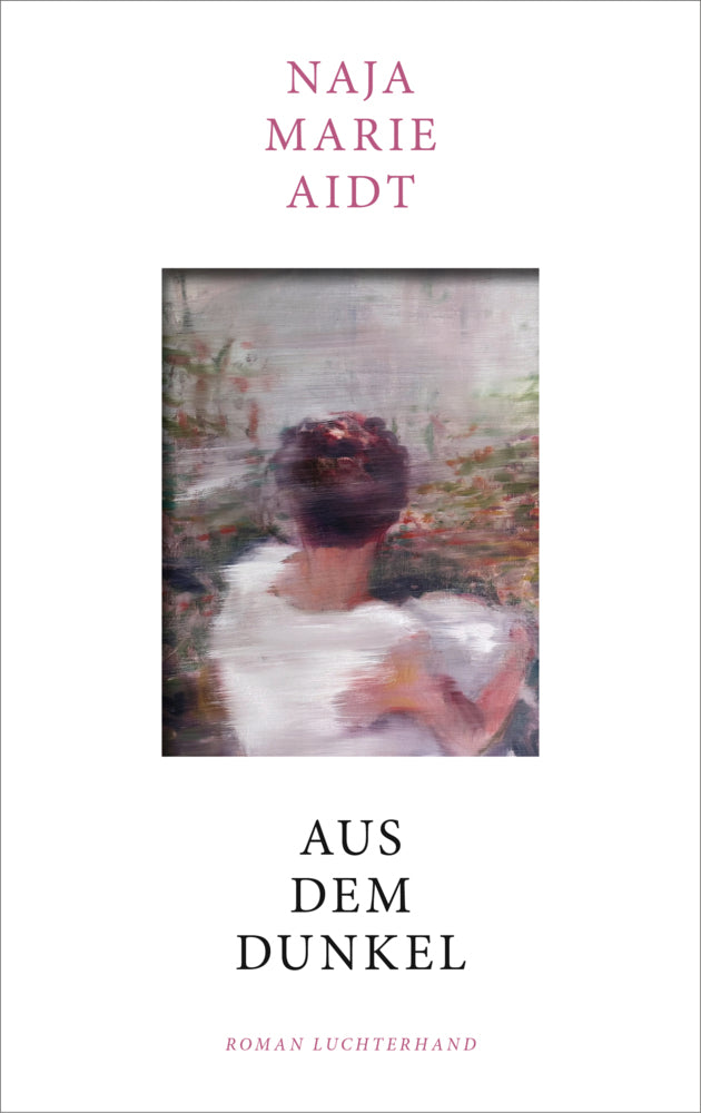 Aus dem Dunkel (Naja Marie Aidt)