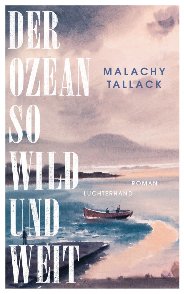 Der Ozean so wild und weit (Malachy Tallack)