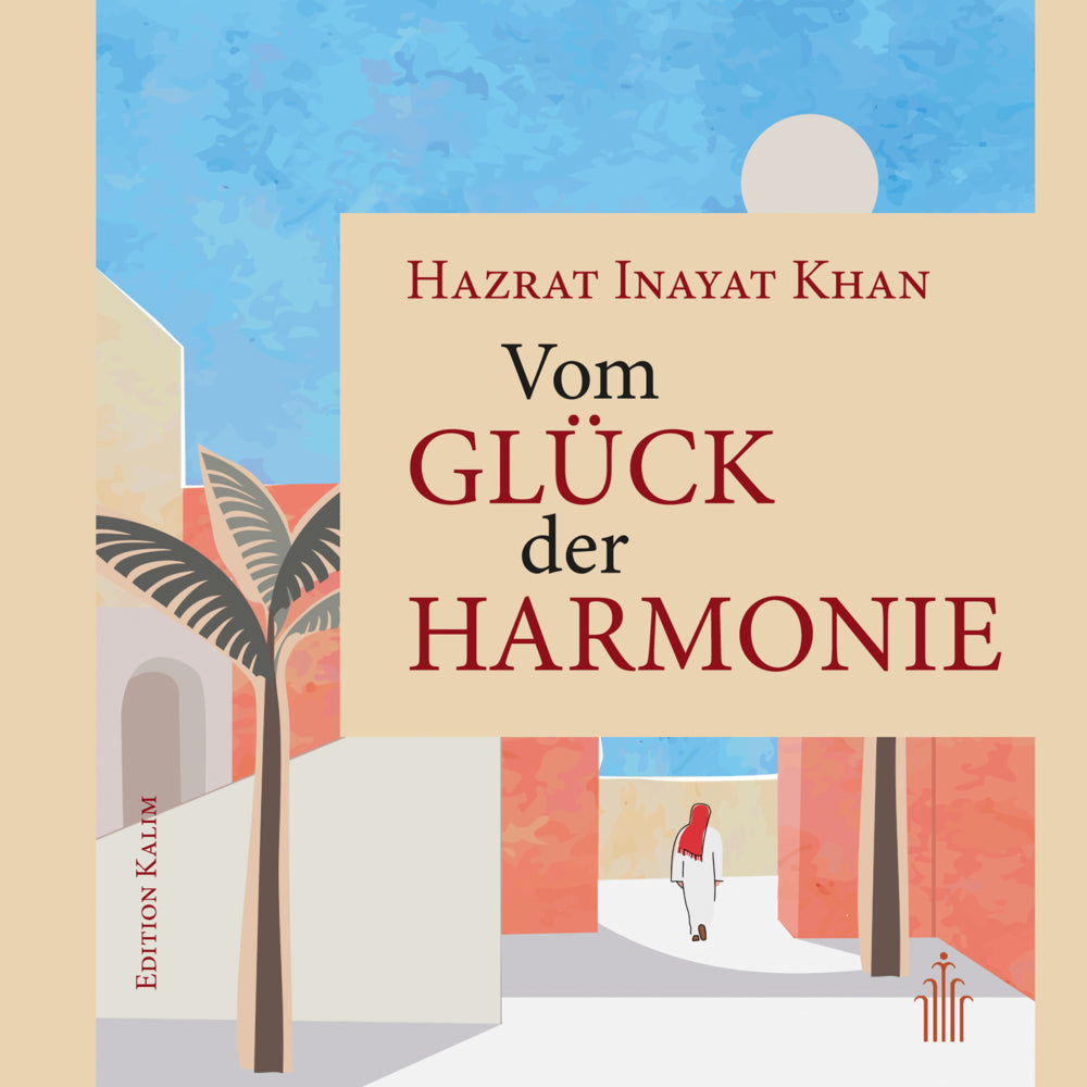 Vom Glück der Harmonie (Hazrat Inayat Khan)