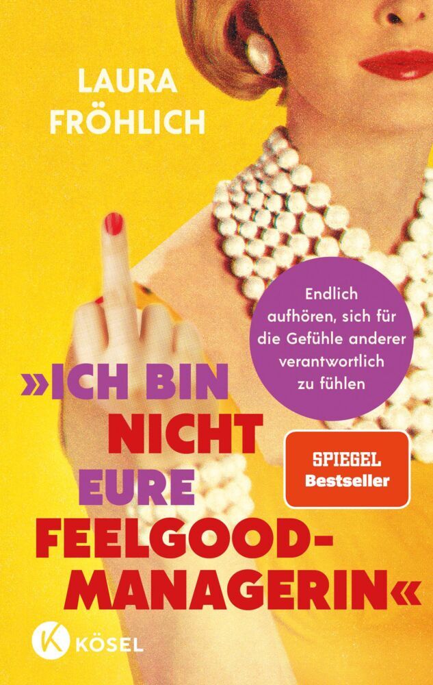 Ich bin nicht eure Feelgood-Managerin! (Laura Fröhlich)