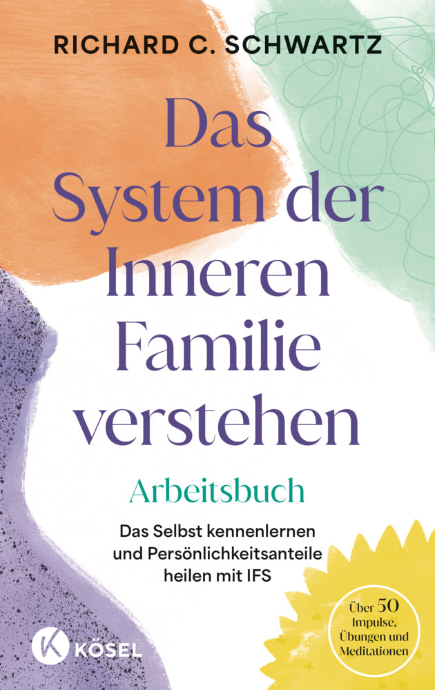 Das System der Inneren Familie verstehen - Arbeitsbuch (Richard C. Schwartz)
