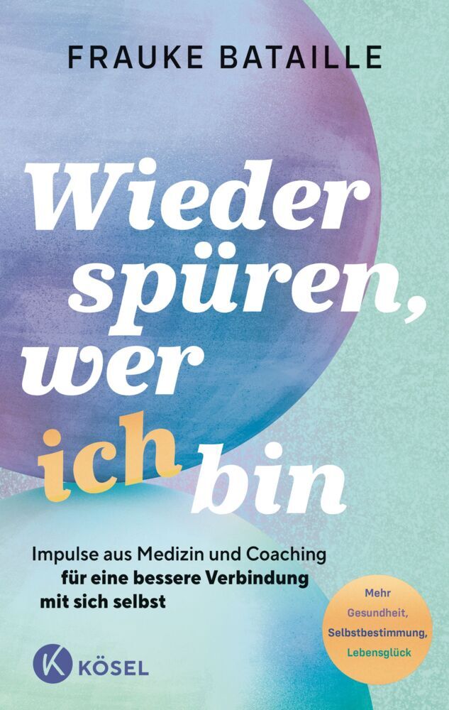 Wieder spüren, wer ich bin (Frauke Bataille)