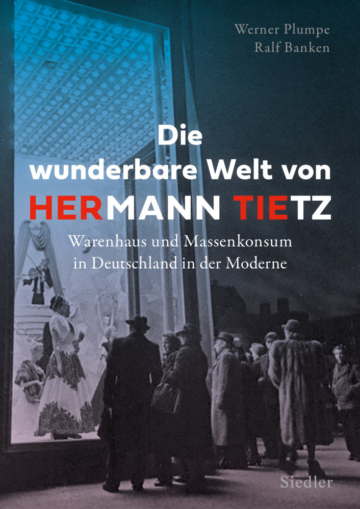 Die wunderbare Welt von HERmann TIEtz (Werner Plumpe)