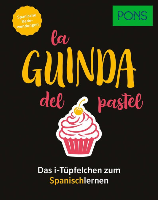 PONS La guinda del pastel - Spanische Redewendungen