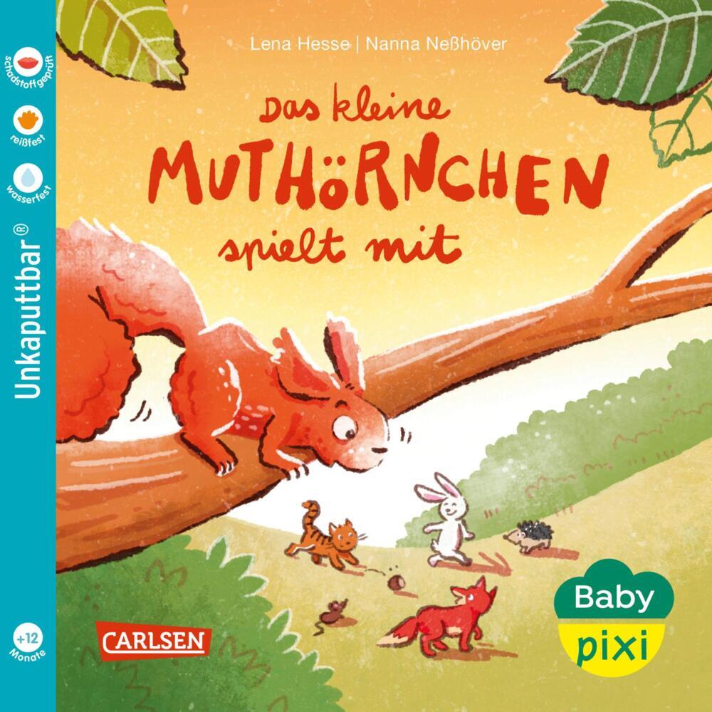 Baby Pixi (unkaputtbar) 177: Das kleine Muthörnchen spielt mit (Nanna Neßhöver)