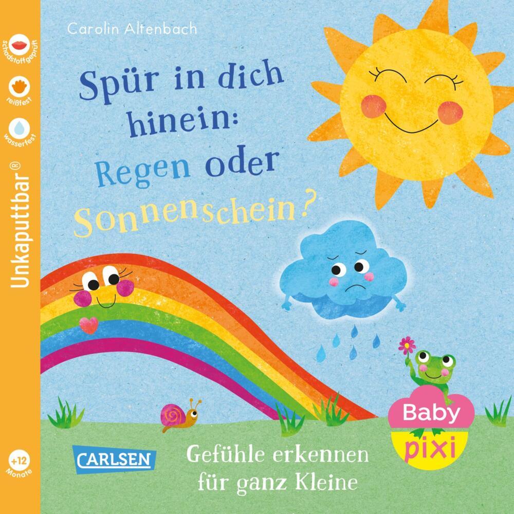 Baby Pixi (unkaputtbar) 176: Spür in dich hinein: Regen oder Sonnenschein? (Carolin Altenbach)
