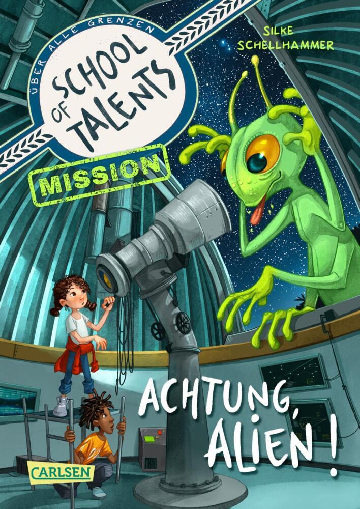 School of Talents Mission 1: Achtung, Alien! (Silke Schellhammer)