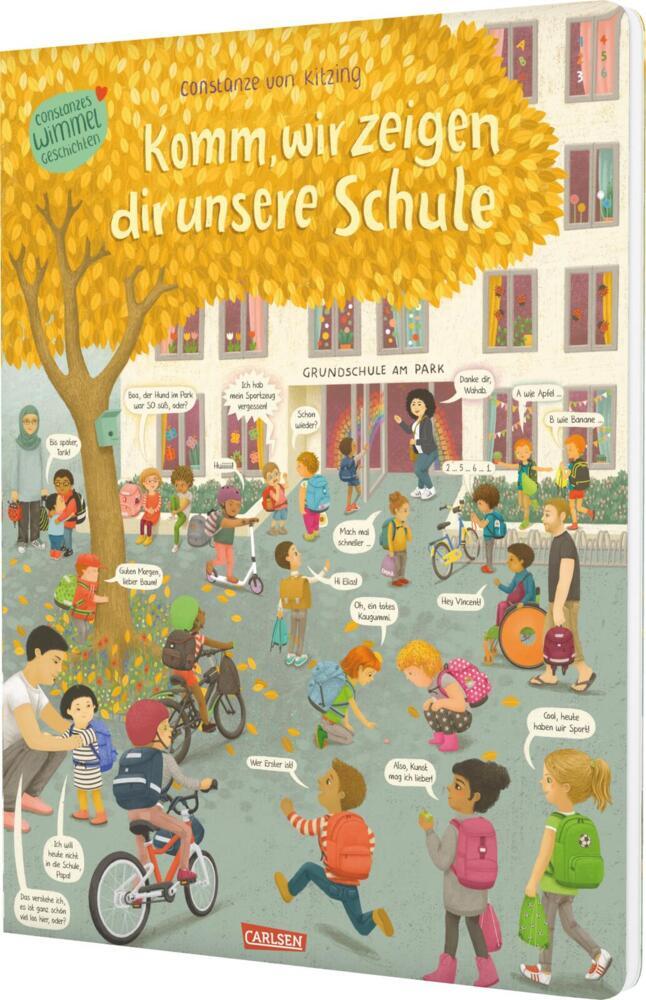 Komm, wir zeigen dir unsere Schule (Constanze von Kitzings Wimmelgeschichten 5) (Constanze Von Kitzing)
