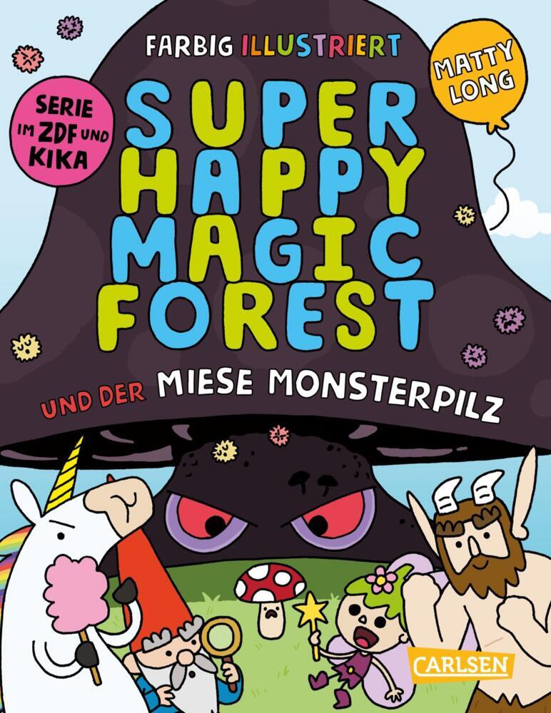 Super Happy Magic Forest und der miese Monsterpilz (Matty Long)