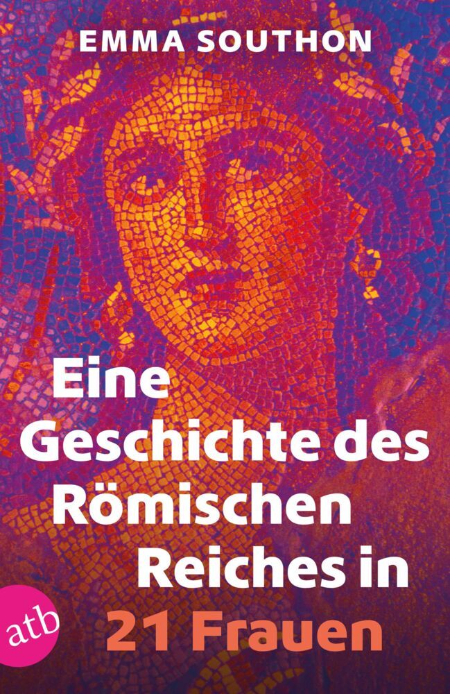 Eine Geschichte des Römischen Reiches in 21 Frauen (Emma Southon)