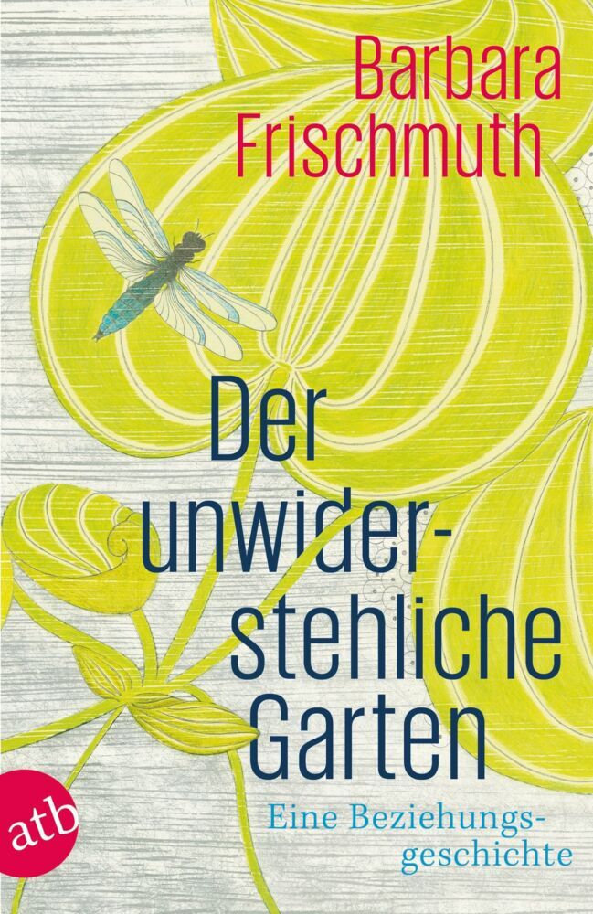 Der unwiderstehliche Garten (Barbara Frischmuth)