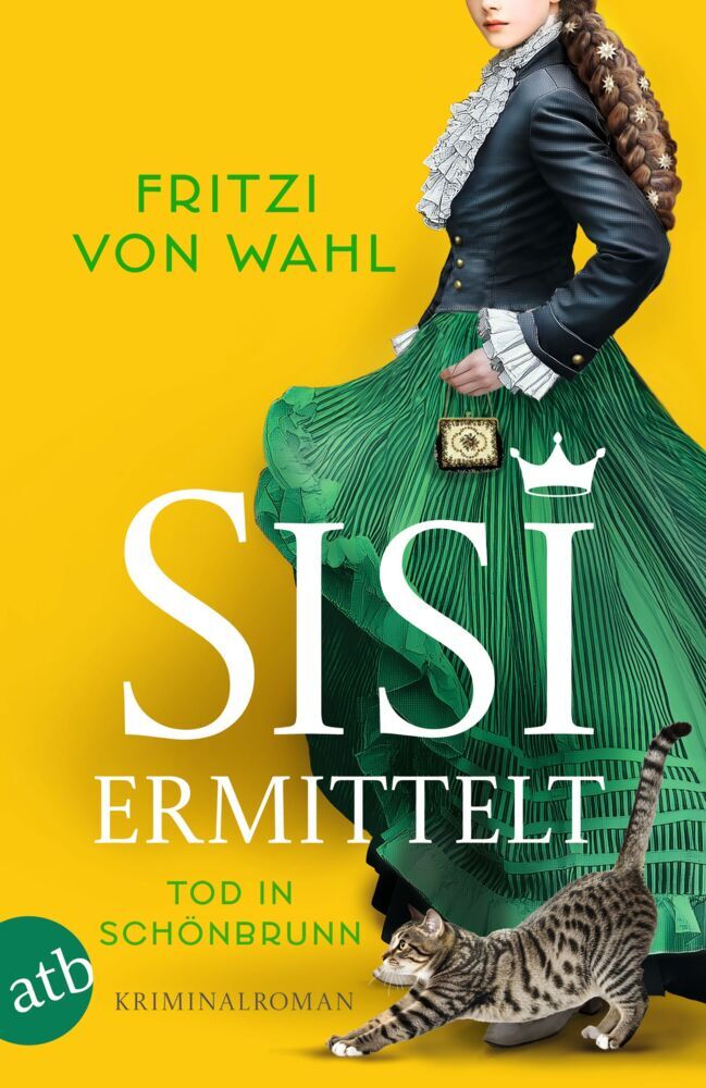 Sisi ermittelt - Tod in Schönbrunn (Fritzi Von Wahl)