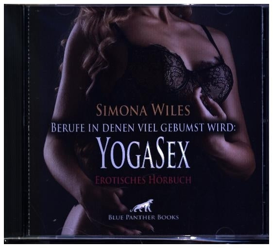 Berufe in denen viel gebumst wird: YogaSex | Erotik Audio Story | Erotisches Hörbuch Audio-CD (Simona Wiles)