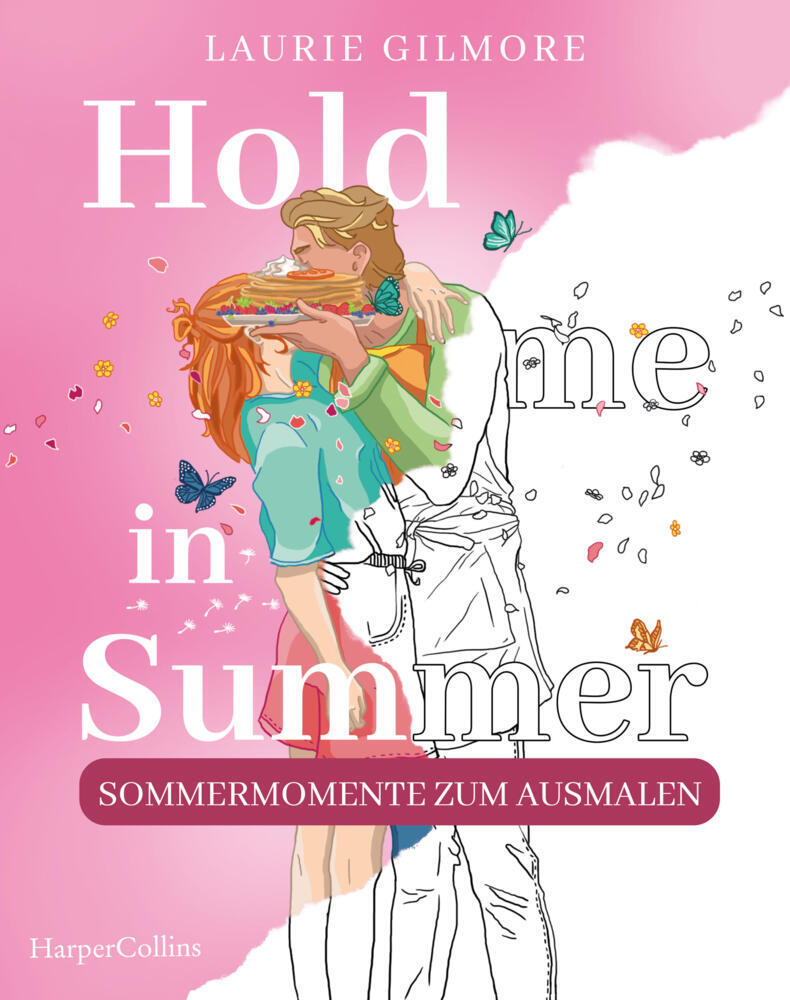Hold me in Summer: Sommermomente zum Ausmalen (Laurie Gilmore)