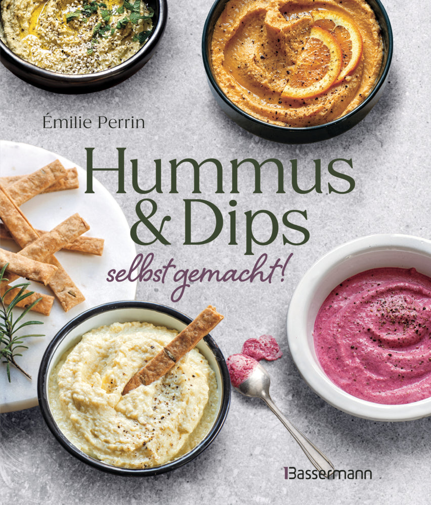 Hummus & Dips selbst gemacht! (Émilie Perrin)