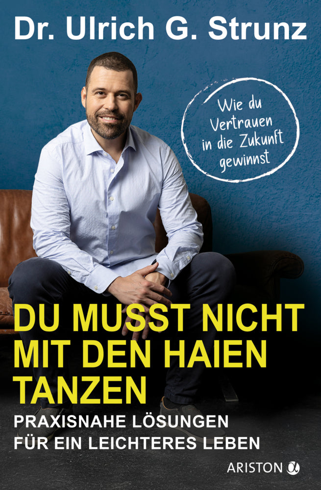 Du musst nicht mit den Haien tanzen (Ulrich G. Strunz)