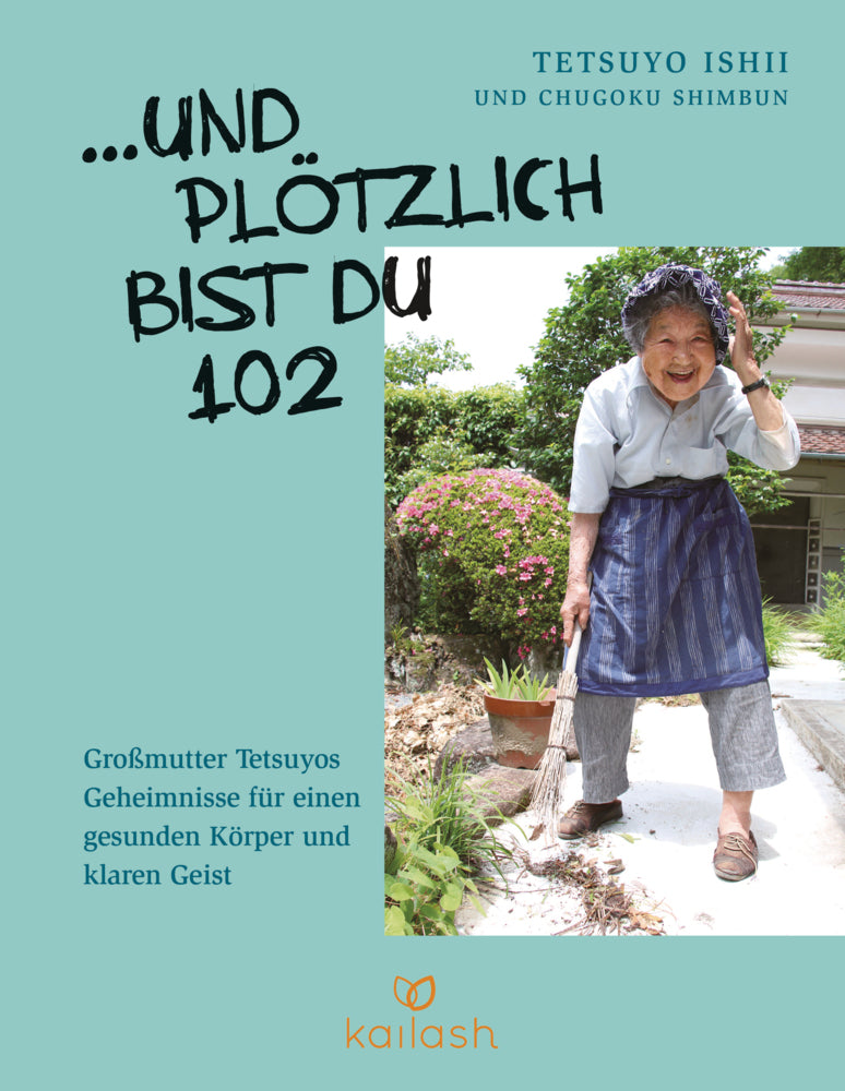 ... Und plötzlich bist du 102 (Tetsuyo Ishii)