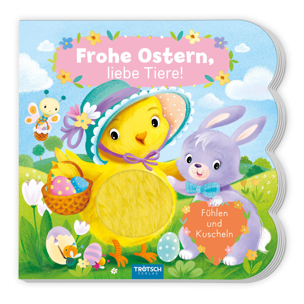 TRÖTSCH - Fühlbuch Frohe Ostern liebe Tiere Fühlen und Kuscheln (Trötsch Verlag Gmbh & Co.Kg)