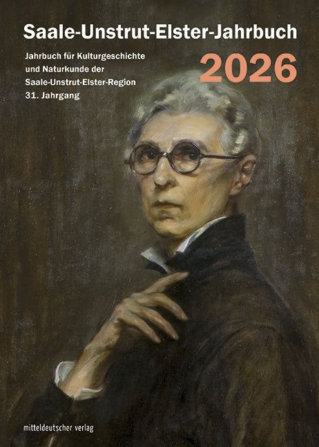 Saale-Unstrut-Elster-Jahrbuch 2026 (Saale-Unstrut-Verein Für Kulturgeschichte Und Naturkunde E.V. (Hg.))