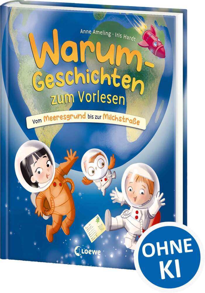 Warum-Geschichten zum Vorlesen - Vom Meeresgrund bis zur Milchstraße (Anne Ameling)