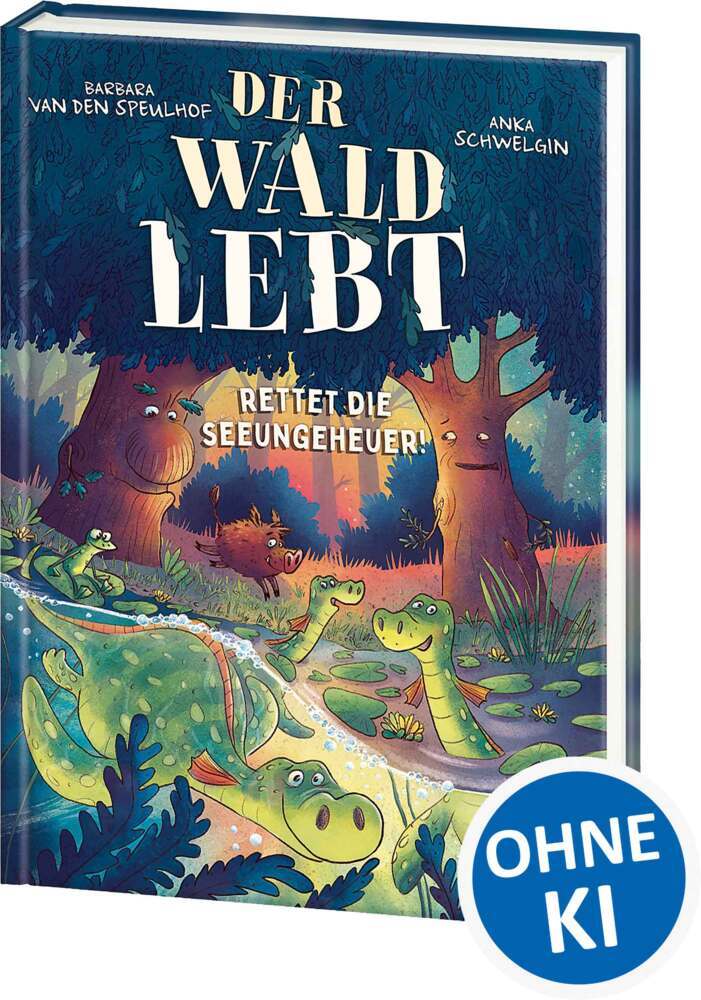 Der Wald lebt! (Band 2) - Rettet die Seeungeheuer! (Barbara Van Den Speulhof)