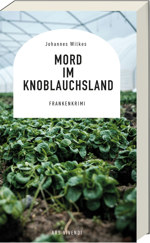 Mord im Knoblauchsland (Johannes Wilkes)