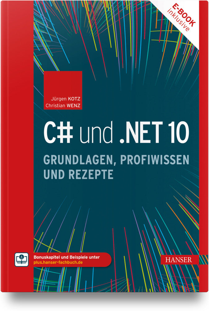 C# und .NET 10 - Grundlagen, Profiwissen und Rezepte (Jürgen Kotz)