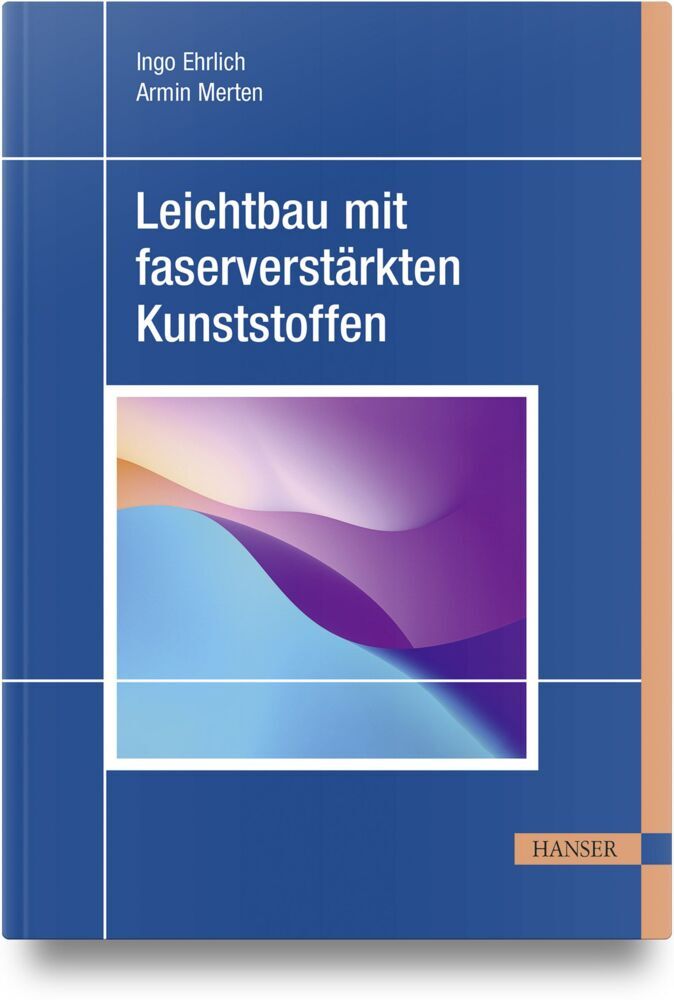 Leichtbau mit faserverstärkten Kunststoffen (Ingo Ehrlich)