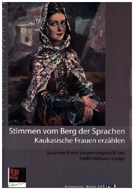 Stimmen vom Berg der Sprachen. Kaukasische Frauen erzählen (Rosa Pas)