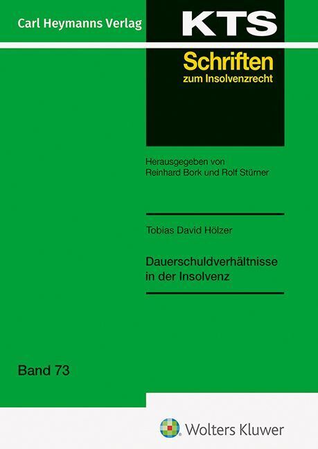 Dauerschuldverhältnisse in der Insolvenz (KTS 73) (Tobias David Hölzer)