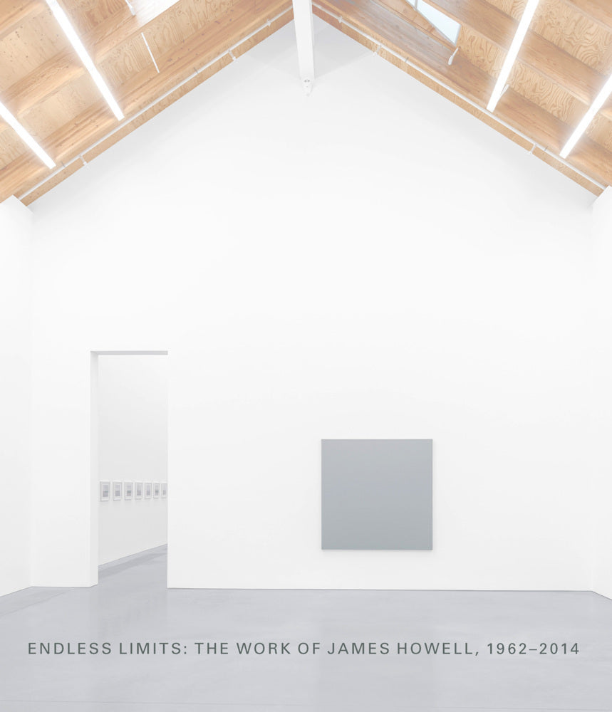 Endless Limits: The Work of James Howell, 1962-2014 (Jason Rosenfeld)