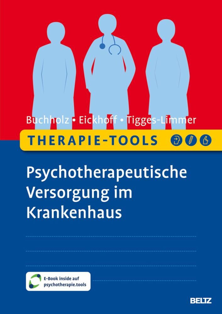 Therapie-Tools Psychotherapeutische Versorgung im Krankenhaus (Angela Buchholz)