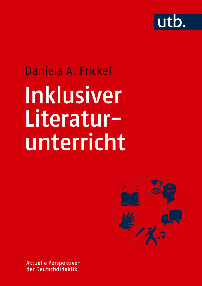Inklusiver Literaturunterricht (Daniela A. Frickel)