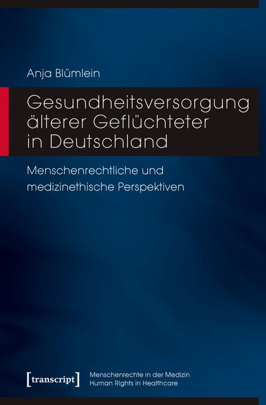 Gesundheitsversorgung älterer Geflüchteter in Deutschland (Anja Blümlein)