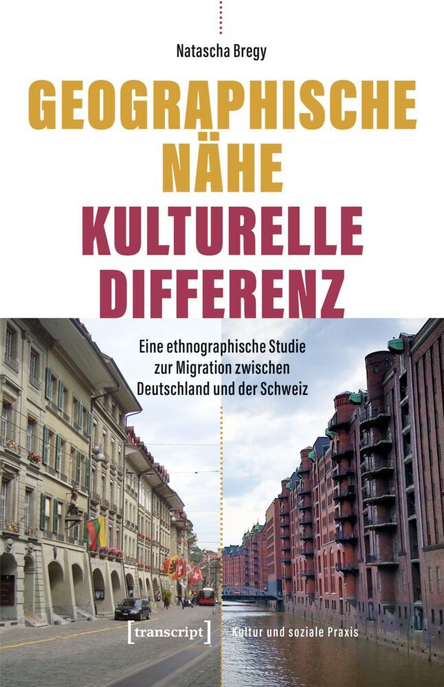 Geographische Nähe - Kulturelle Differenz (Natascha Bregy)