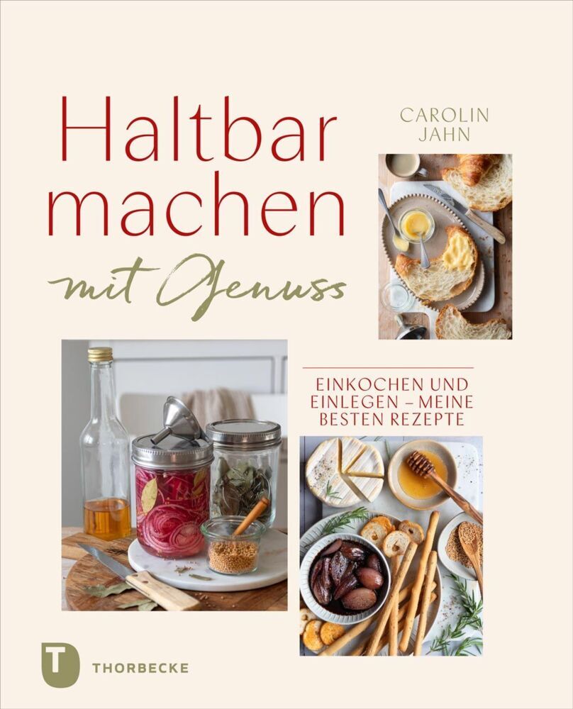 Haltbarmachen mit Genuss (Carolin Jahn)