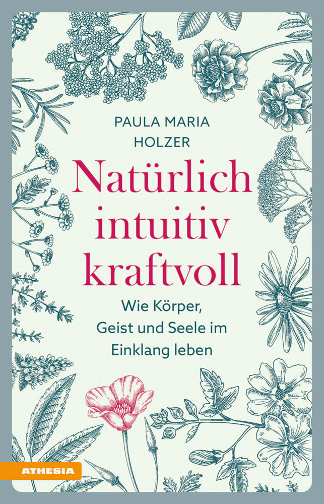 Natürlich, intuitiv, kraftvoll (Paula Maria Holzer)