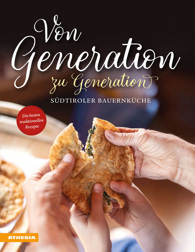 Von Generation zu Generation - Südtiroler Bauernküche (Südtiroler Bäuerinnenorganisation)