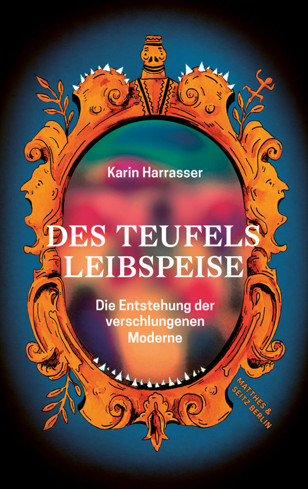 Des Teufels Leibspeise (Karin Harrasser)