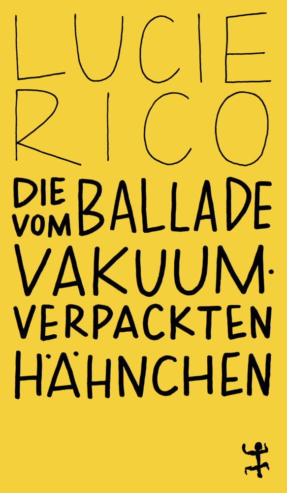 Die Ballade vom vakuumverpackten Hähnchen (Lucie Rico)