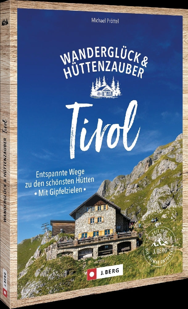 Wanderglück & Hüttenzauber Tirol (Michael Pröttel)