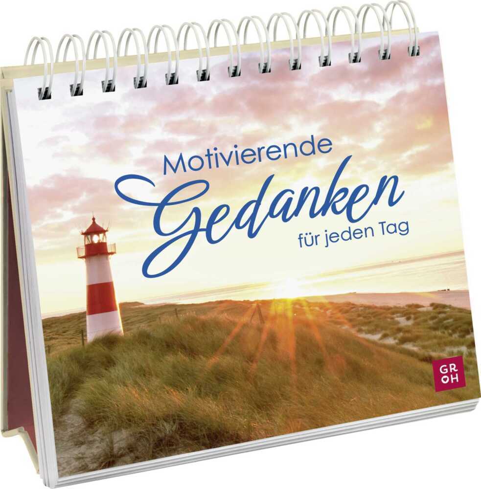 Motivierende Gedanken für jeden Tag (Groh Verlag)