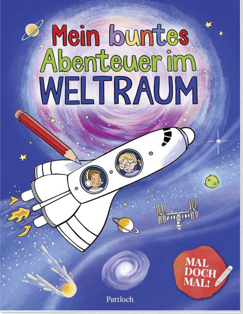 Mal doch mal! - Mein buntes Abenteuer im Weltraum (Pattloch Verlag)